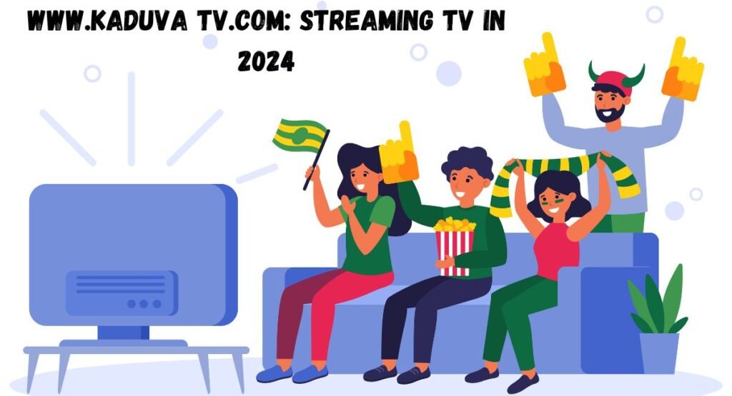 www.kaduva tv.com: Streaming TV in 2024