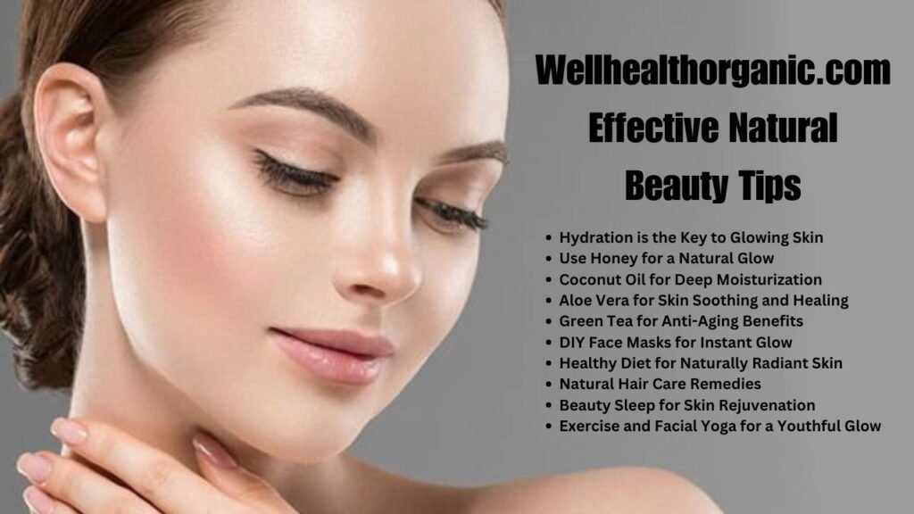 Wellhealthorganic.com Effective Natural Beauty Tips